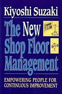 New Shop Floor Management: Empowering People for Continuous Improvement (Paperback)