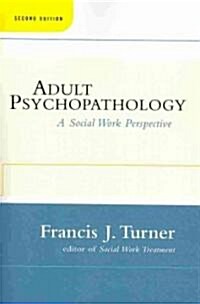 Adult Psychopathology, Second Edition: A Social Work Perspective (Paperback, 2)