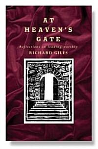 At Heavens Gate : Reflections on Leading Worship (Paperback)