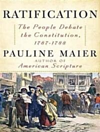 Ratification: The People Debate the Constitution, 1787-1788 (Audio CD)