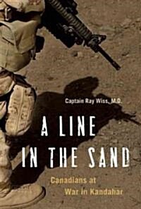 A Line in the Sand: Canadians at War in Kandahar (Hardcover)