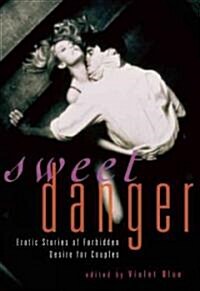 Sweet Danger: Erotic Stories of Forbidden Desire for Couples (Paperback)