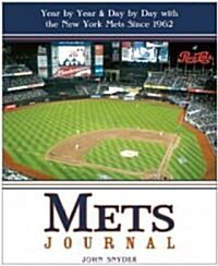 Mets Journal: Year by Year & Day by Day with the New York Mets Since 1962 (Paperback)