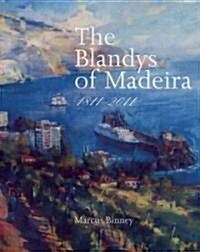 The Blandys of Madeira : 1811-2011 (Hardcover)