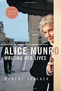 Alice Munro: Writing Her Lives: A Biography (Paperback, Updated)
