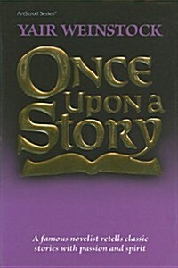 Once Upon a Story: A Famous Novelist Retells Classic Stories with Passion and Spirit (Hardcover)