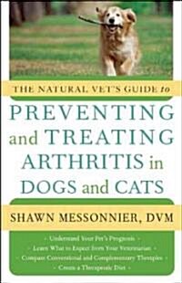 The Natural Vets Guide to Preventing and Treating Arthritis in Dogs and Cats (Paperback)