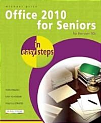 Office 2010 for Seniors in easy steps : For the Over 50s (Paperback)