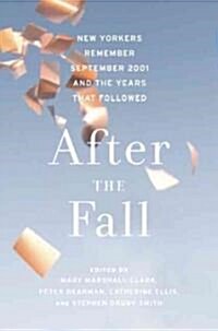 After the Fall: New Yorkers Remember September 2001 and the Years That Followed (Hardcover)