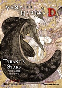 Vampire Hunter D Volume 16: Tyrants Stars Parts 1 & 2 (Paperback)