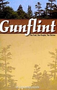 Gunflint: The Trail, the People, the Stories (Paperback)