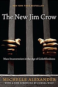 The New Jim Crow: Mass Incarceration in the Age of Colorblindness (Paperback, Revised)