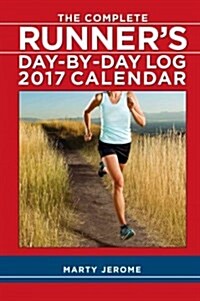 The Complete Runners Day-By-Day Log 2017 Calendar (Desk)