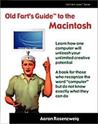 Old Farts Guide to the Macintosh (Paperback)