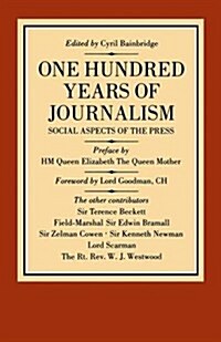 One Hundred Years of Journalism : Social Aspects of the Press (Paperback)