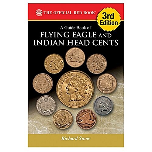 A Guide Book of Flying Eagle and Indian Head Cents, 3rd Edition (Paperback, 3)