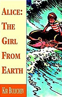 Alice: the Girl from Earth (Hardcover)