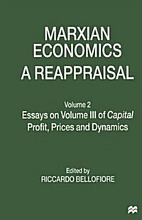 Marxian Economics: A Reappraisal : Volume 2 Essays on Volume III of Capital Profit, Prices and Dynamics (Paperback, 1st ed. 1998)