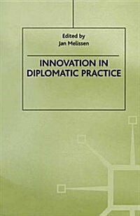 Innovation in Diplomatic Practice (Paperback)