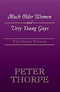 Much Older Women and Very Young Guys (Hardcover)