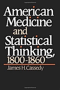 American Medicine and Statistical Thinking, 1800-1860 (Paperback)