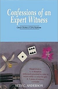 Confessions of an Expert Witness (Hardcover)