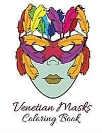 Venetian Masks Coloring Book (Paperback, CLR, CSM, Large Print)