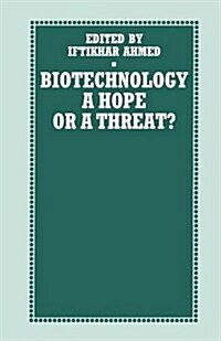 Biotechnology : A Hope or a Threat? (Paperback)