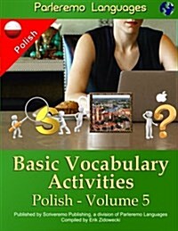 Parleremo Languages Basic Vocabulary Activities Polish - Volume 5 (Paperback)