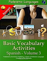 Parleremo Languages Basic Vocabulary Activities Spanish - Volume 3 (Paperback)