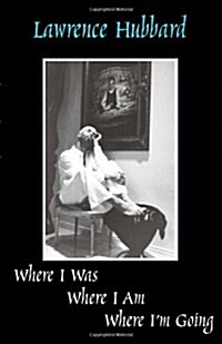 Where I Was, Where I Am, Where Im Going (Paperback)