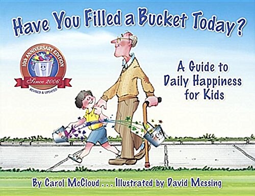 Have You Filled a Bucket Today: A Guide to Daily Happiness for Kids (Prebound)