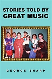 Stories Told by Great Music (Paperback)