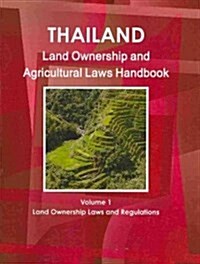 Thailand Land Ownership and Agriculture Laws Handbook (Paperback)
