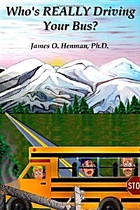 Whos Really Driving Your Bus (Paperback)