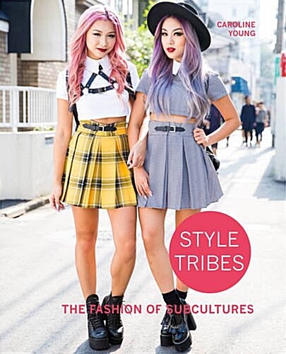 Style Tribes : The Fashion of Subcultures (Hardcover)