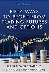 Fifty Ways to Profit from Trading Futures and Options (Hardcover)