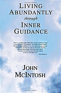 Living Abundantly Through Inner Guidance (Paperback)