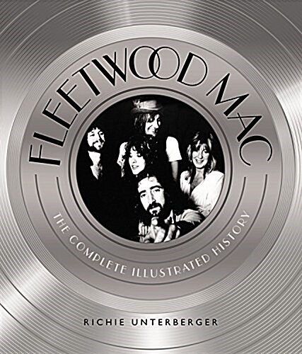 Fleetwood Mac: The Complete Illustrated History (Hardcover)