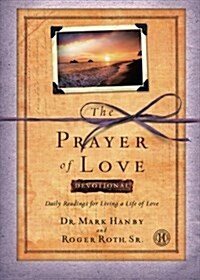 Prayer of Love Devotional: Daily Readings for Living a Life of Love (Paperback)