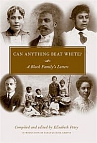 Can Anything Beat White?: A Black Familys Letters (Paperback)