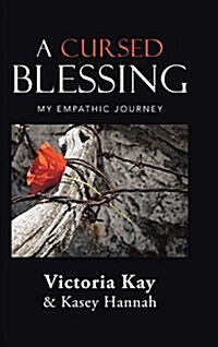 A Cursed Blessing: My Empathic Journey (Hardcover)