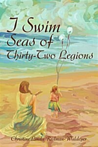 I Swim Seas of Thirty-Two Legions (Paperback)