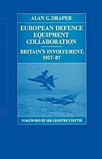 European Defence Equipment Collaboration : Britains Involvement, 1957-87 (Paperback)