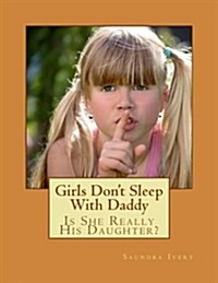 Girls Dont Sleep with Daddy: People You Must Never Have Sex with (Forbidden Sexual Practices) (Paperback)