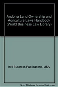 Andorra Land Ownership and Agriculture Laws Handbook (Paperback)