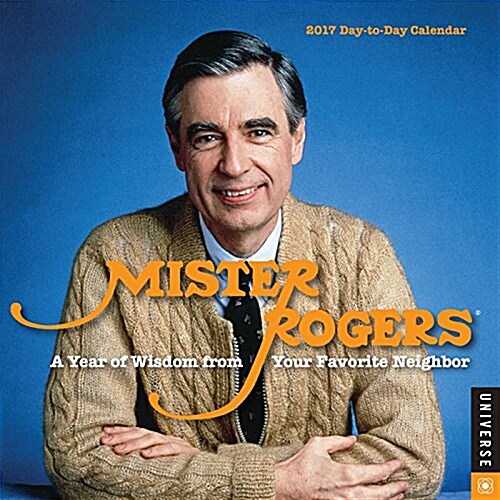 Mister Rogers 2017 Day-To-Day Calendar: A Year of Wisdom from Your Favorite Neighbor (Daily)