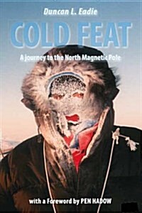 Cold Feat: A Journey to the North Magnetic Pole (Paperback)