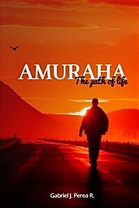 Amuraha: The Path of Life (Paperback)