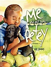 Me and My Dog, Petey (Paperback)